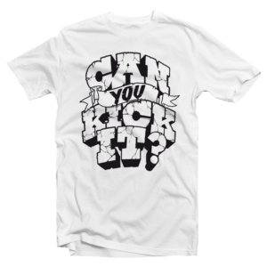 Can You Kick It? Shirt in 3 Colors