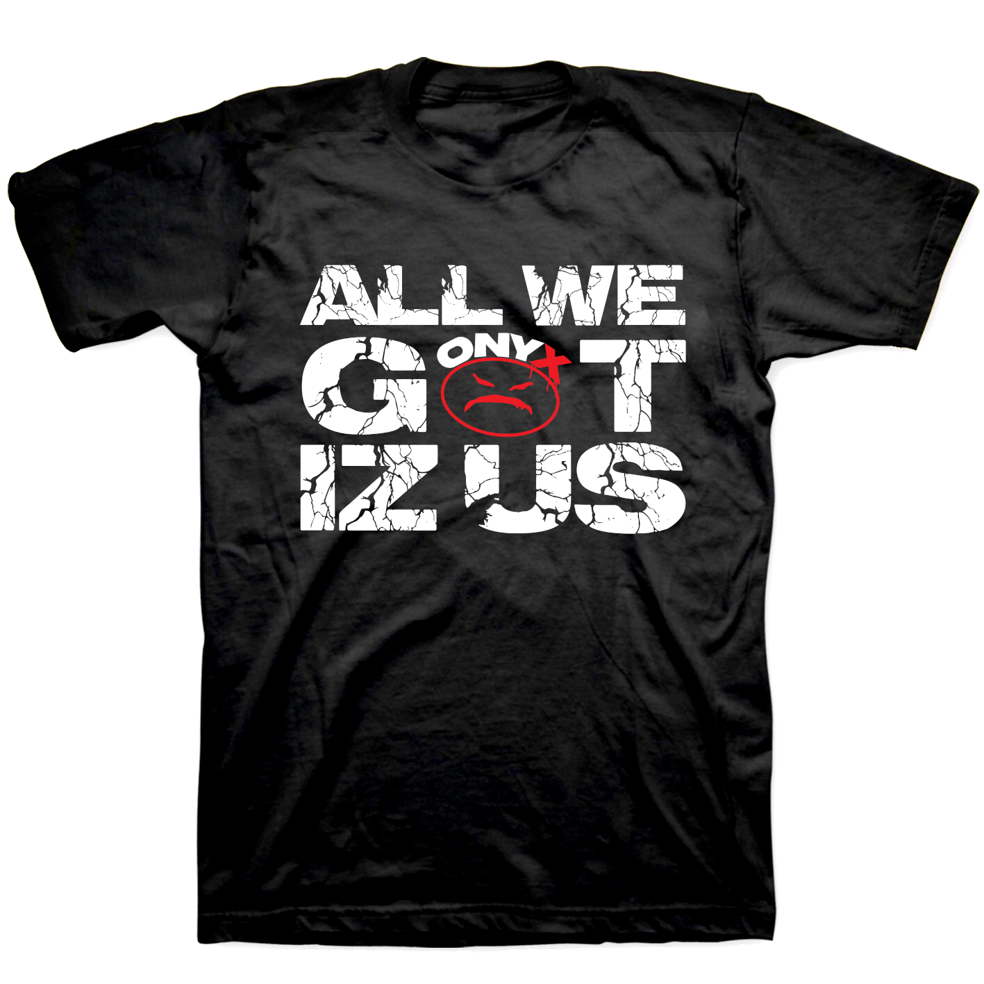 Onyx - All We Got Iz Us Shirt 