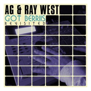 AG & Ray West - Got Berriis Vinyl & 7inch