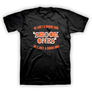 Shook Ones Shirt