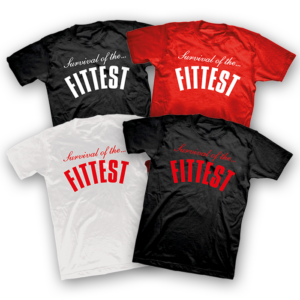 Survival Of The Fittest Shirts